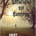 UNA OSCURIDAD SIN SOMBRAS (MONA JACINTA) Oscuridad