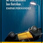 EL INSTANTE EN QUE SE ENCIENDEN LAS FAROLAS (MONA JACINTA) empar